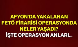 Afyon'da Yakalanan FETÖ Firarisi Operasyonda Neler Yaşadı? İşte Operasyon Anları...