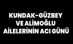 Kundak-Güzbey ve Alimoğlu ailelerinin acı günü