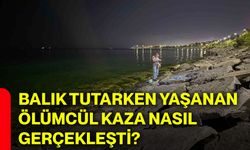 Balık tutarken yaşanan ölümcül kaza nasıl gerçekleşti?