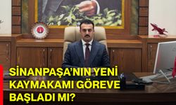 Sinanpaşa’nın yeni kaymakamı göreve başladı mı?