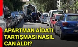 Apartman aidatı tartışması nasıl can aldı?