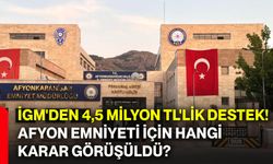 İGM'den 4,5 Milyon tl'lik destek! Afyon emniyeti için hangi karar görüşüldü?