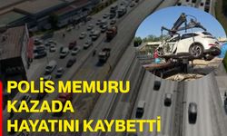 Polis memuru kazada hayatını kaybetti