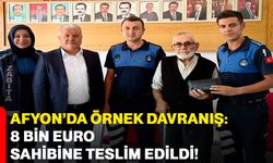 Afyon’da örnek davranış: 8 bin euro sahibine teslim edildi