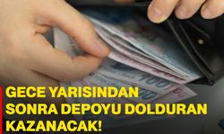 Gece yarısından sonra depoyu dolduran kazanacak