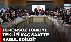 Terörsüz Türkiye teklifi kaç saatte kabul edildi?