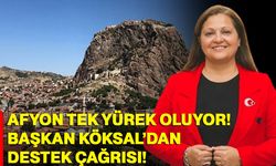 Afyon tek yürek oluyor! Başkan Köksal’dan destek çağrısı!