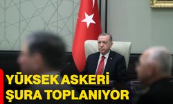 Yüksek Askeri Şura toplanıyor