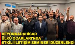 Afyonkarahisar Ülkü Ocakları'nda etkili iletişim semineri düzenlendi