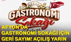 Afyonkarahisar’da Gastronomi Sokağı için geri sayım! Açılış yarın