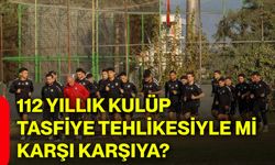 112 yıllık kulüp tasfiye tehlikesiyle mi karşı karşıya?
