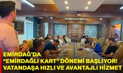 Emirdağ’da “Emirdağlı Kart” dönemi başlıyor! Vatandaşa hızlı ve avantajlı hizmet