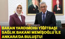 Bakan Yardımcısı Yiğitbaşı, Sağlık Bakanı Memişoğlu ile Ankara'da buluştu