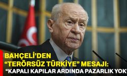 Bahçeli’den “Terörsüz Türkiye” mesajı: “Kapalı kapılar ardında pazarlık yok”