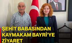 Şehit babasından Kaymakam Bayri’ye ziyaret