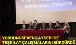 Yurdunuseven Kayseri’de teşkilat çalışmalarını sürdürdü