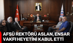 AFSÜ Rektörü Aslan, Ensar Vakfı heyetini kabul etti