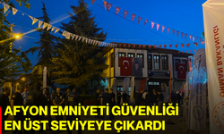 Afyon Emniyeti güvenliği en üst seviyeye çıkardı