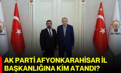 AK Parti Afyonkarahisar İl Başkanlığına kim atandı?