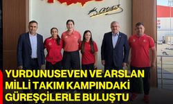 Yurdunuseven ve Arslan Milli Takım kampındaki güreşçilerle buluştu