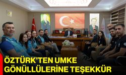 Öztürk'ten UMKE gönüllülerine teşekkür