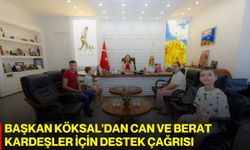 Başkan Köksal'dan Can ve Berat kardeşler için destek çağrısı