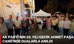 AK Parti’nin 25. Yılı Gedik Ahmet Paşa Camii’nde dualarla anıldı