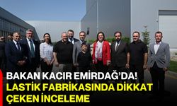 Bakan Kacır Emirdağ’da! Lastik fabrikasında dikkat çeken inceleme