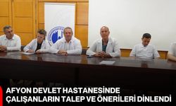 Afyon Devlet Hastanesinde çalışanların talep ve önerileri dinlendi