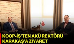 KOOP-İŞ’ten AKÜ Rektörü Karakaş’a ziyaret