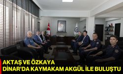 Aktaş ve Özkaya, Dinar’da Kaymakam Akgül ile buluştu
