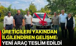 Üreticileri yakından ilgilendiren gelişme: Yeni araç teslim edildi