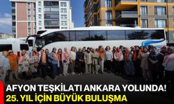 Afyon Teşkilatı Ankara yolunda! 25. yıl için büyük buluşma