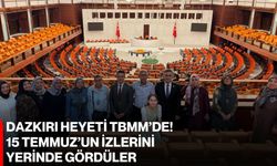 Dazkırı Heyeti TBMM’de! 15 Temmuz’un izlerini yerinde gördüler