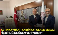 Altınkaynak’tan dikkat çeken mesaj: “İş birliğine önem veriyoruz”