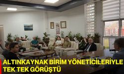 Altınkaynak birim yöneticileriyle tek tek görüştü
