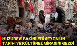 Huzurevi sakinleri Afyon’un tarihi ve kültürel mirasını gezdi