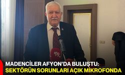 Madenciler Afyon’da buluştu: Sektörün sorunları açık mikrofonda