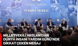 Milletvekili Arslan’dan Dünya İnsani Yardım Günü’nde dikkat çeken mesaj