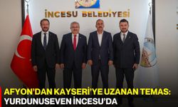 Afyon’dan Kayseri’ye uzanan temas: Yurdunuseven İncesu’da