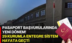 Pasaport Başvurularında Yeni Dönem!  29 Kurumla Entegre Sistem Hayata Geçti