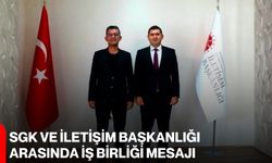 SGK ve İletişim Başkanlığı arasında iş birliği mesajı