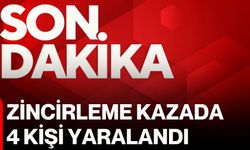 Zincirleme kazada 4 kişi yaralandı
