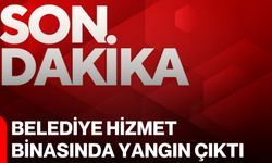 Belediye hizmet binasında yangın çıktı