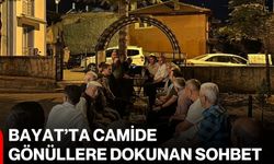 Bayat’ta camide gönüllere dokunan sohbet