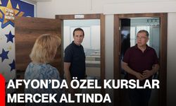 Afyon’da özel kurslar mercek altında