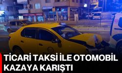 Ticari taksi ile otomobil kazaya karıştı