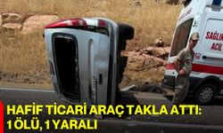 Hafif ticari araç takla attı: 1 ölü, 1 yaralı