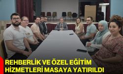 Rehberlik ve özel eğitim hizmetleri masaya yatırıldı