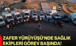 Zafer Yürüyüşü’nde sağlık ekipleri görev başında!